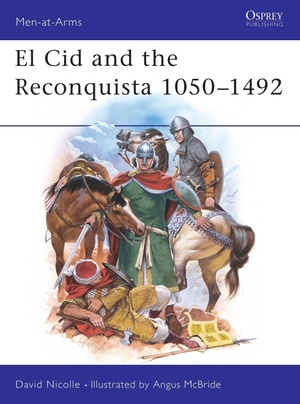 Nicolle, David. El Cid and the Reconquista 1050-1492. Bloomsbury USA, 1988.