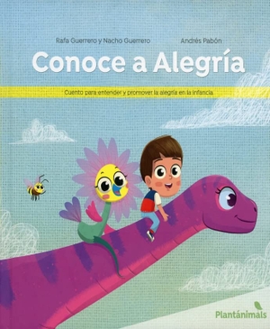 Pabón, Andrés / Rafa Guerrero. Conoce a Alegría : cuento para entender y promover la alegría en la infancia. Marcombo, 2021.