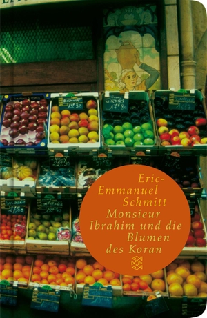 Schmitt, Eric-Emmanuel. Monsieur Ibrahim und die Blumen des Koran. FISCHER Taschenbuch, 2006.
