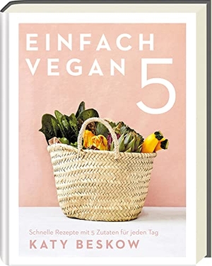Beskow, Katy. Einfach vegan - Schnelle Rezepte mit 5 Zutaten für jeden Tag. Ars Vivendi, 2020.
