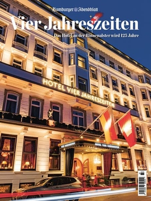 Vier Jahreszeiten - Das Hotel an der Binnenalster wird 125 Jahre. Hamburger Abendblatt, 2022.