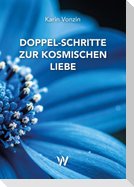 Doppel-Schritte zur kosmischen Liebe