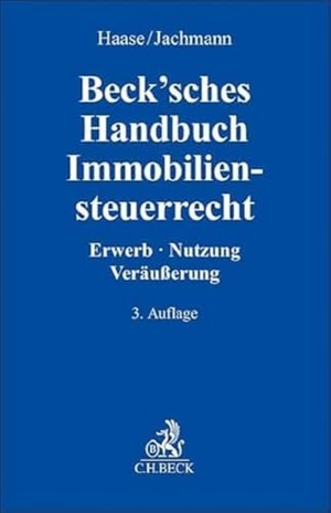 Haase, Florian / Monika Jachmann-Michel (Hrsg.). Beck'sches Handbuch Immobiliensteuerrecht - Erwerb, Nutzung, Veräußerung. C.H. Beck, 2024.