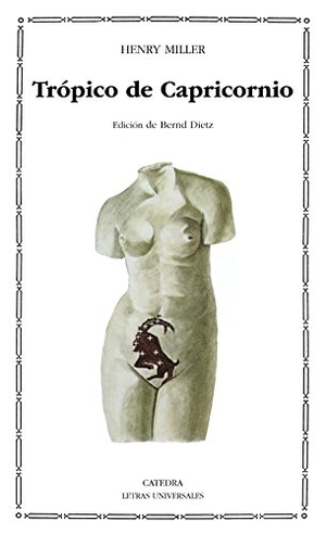 Miller, Henry. Trópico de Capricornio. Ediciones Cátedra, 1988.