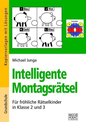 Junga, Michael. Intelligente Montagsrätsel 2./3. Klasse - Für fröhliche Rätselkinder in Klasse 2 und 3. Brigg Verlag, 2019.