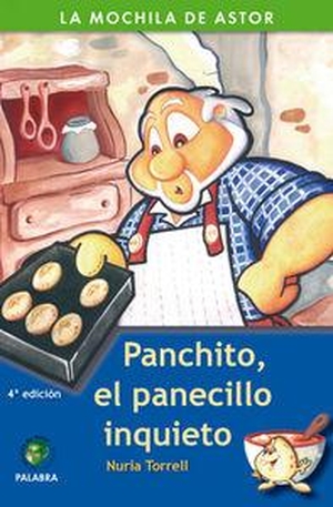Torrell Ibáñez, Nuria. Panchito, el panecillo inquieto. Ediciones Palabra, S.A., 2005.