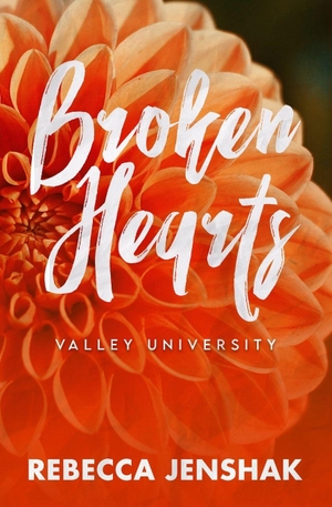 Jenshak, Rebecca. Broken Hearts - Valley University. AJMR Holdings, 2024.