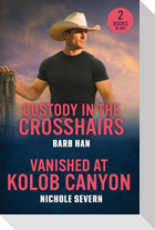 Custody In The Crosshairs / Vanished At Kolob Canyon