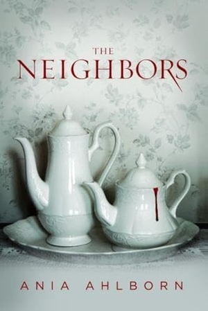 Ahlborn, Ania. The Neighbors. Amazon Publishing, 2012.