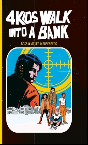 Rosenberg, Matthew / Tyler Boss. 4 Kids walk into a bank HC. Skinless Crow, 2026.