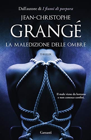 Grangé, Jean-Christophe. La maledizione delle ombre. Garzanti, 2019.