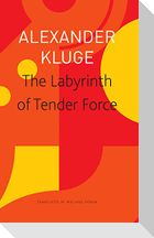 The Labyrinth of Tender Force - 166 Love Stories