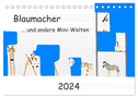 Blaumacher ... und andere Mini-Welten (Tischkalender 2024 DIN A5 quer), CALVENDO Monatskalender