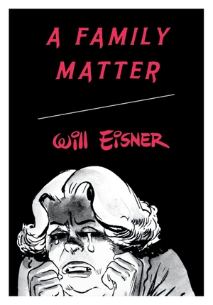 Eisner, Will. Family Matter. W. W. Norton & Company, 2009.