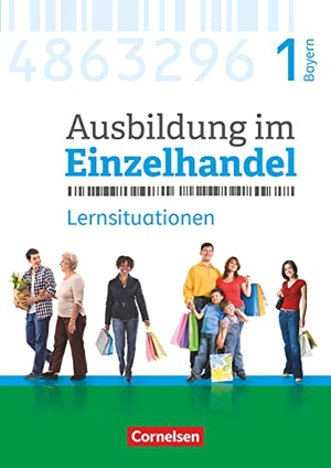 Fritz, Christian / Hillebrand, Markus et al. Ausbildung im Einzelhandel 1. Ausbildungsjahr - Bayern - Arbeitsbuch mit Lernsituationen. Cornelsen Verlag GmbH, 2017.