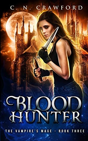 Crawford, C. N.. Blood Hunter. Independently Published, 2017.