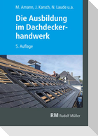 Die Ausbildung im Dachdeckerhandwerk