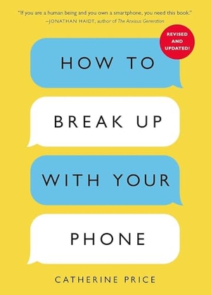 Price, Catherine. How to Break Up With Your Phone - The 30-Day Plan to Take Back Your Life. Orion Publishing Co, 2026.