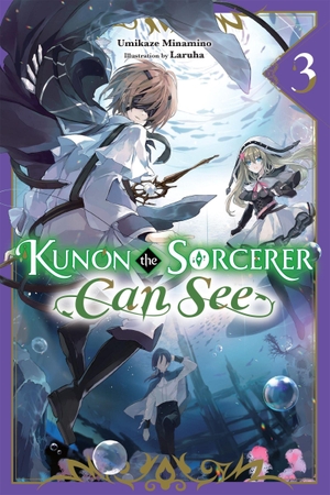 Minamino, Umikaze. Kunon the Sorcerer Can See, Vol. 3 (Light Novel). Yen Press, 2024.