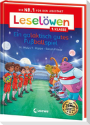 Leselöwen 1. Klasse - Ein galaktisch gutes Fußballspiel