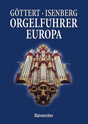 Göttert, Karl-Heinz / Eckhard Isenberg. Orgelführer Europa. Baerenreiter-Verlag, 2000.