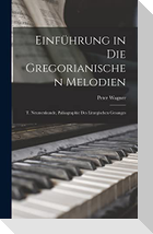 Einführung in Die Gregorianischen Melodien