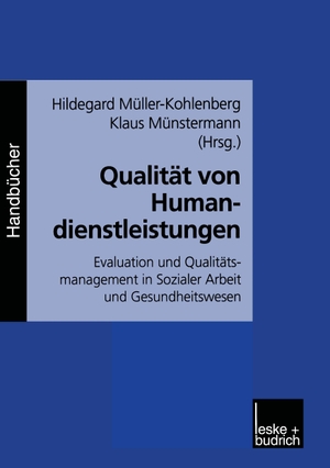 Münstermann, Klaus / H. Müller-Kohlenberg (Hrsg.). Qualität von Humandienstleistungen - Evaluation und Qualitätsmanagement in Sozialer Arbeit und Gesundheitswesen. VS Verlag für Sozialwissenschaften, 2000.