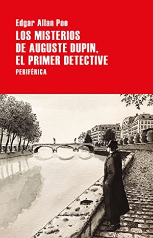 Poe, Edgar Allan. Los misterios de Auguste Dupin, el primer detective. Editorial Periferica, 2020.