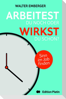 Arbeitest du noch oder wirkst du schon?