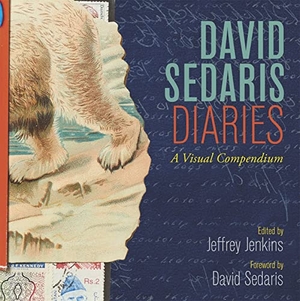 Sedaris, David. David Sedaris Diaries: A Visual Compendium. Little, Brown Book Group, 2017.