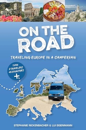 Eigenmann, Lui / Stephanie Rickenbacher. On the Road-Traveling Europe in a Campervan. Schiffer Publishing Ltd, 2024.