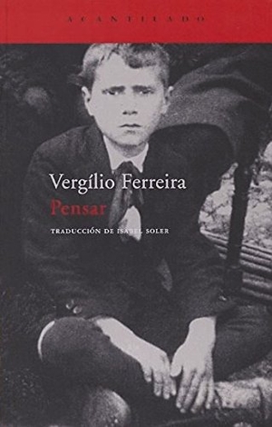 Soler Quintana, Isabel / Vergílio Ferreira. Pensar. Acantilado, 2007.