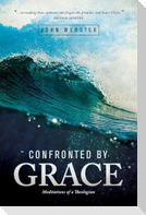 Confronted by Grace