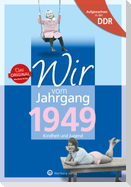 Aufgewachsen in der DDR - Wir vom Jahrgang 1949 - Kindheit und Jugend