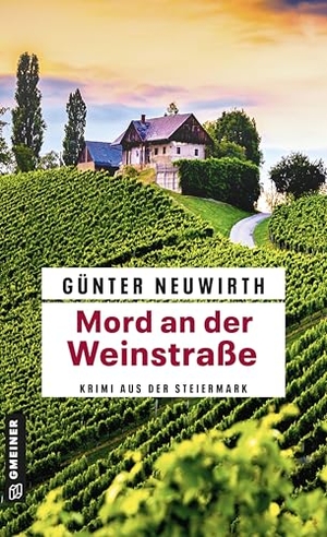 Neuwirth, Günter. Mord an der Weinstraße - Krimi aus der Steiermark. Gmeiner Verlag, 2026.