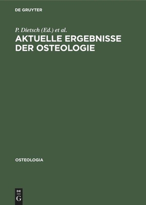 Dietsch, P. / F. Kuhlencordt et al (Hrsg.). Aktuelle Ergebnisse der Osteologie - 1. Jahrestagung der Deutschen Gesellschaft für Osteologie, Timmendorfer Strand, 21. bis 23. November 1985. De Gruyter, 1986.