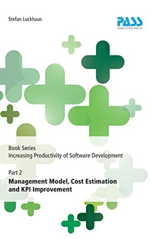 Luckhaus, Stefan. Book Series Increasing Productivity of Software Development, Part 2: Management Model, Cost Estimation and KPI Improvement. PASS IT-Consulting Dipl.-Inf. G. Rienecker GmbH & Co. KG, 2018.