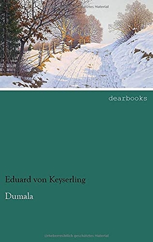 Keyserling, Eduard Von. Dumala. dearbooks, 2014.