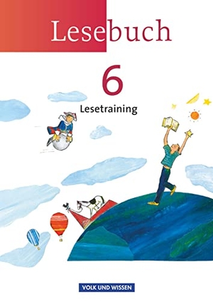 Döring, Bärbel / Dörschmann, Jana et al. Lesebuch 6. Schuljahr. Lesetraining Arbeitsheft. Östliche Bundesländer und Berlin. Volk u. Wissen Vlg GmbH, 2010.