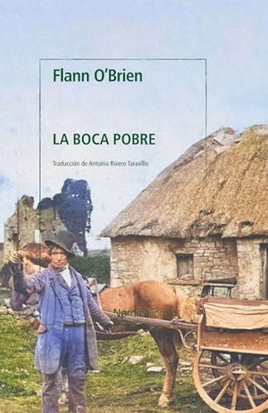Rivero Taravillo, Antonio / Flann O'Brien. La boca pobre. Nórdica Libros, 2023.