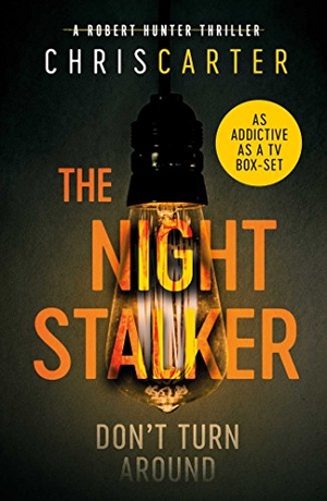 Carter, Chris. The Night Stalker - A brilliant serial killer thriller, featuring the unstoppable Robert Hunter. Simon & Schuster UK Ltd, 2012.