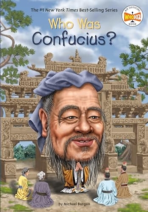 Burgan, Michael / Who Hq. Who Was Confucius?. Random House, 2020.