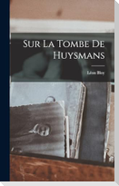 Sur La Tombe De Huysmans