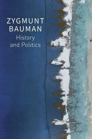 Bauman, Zygmunt. History and Politics - Selected Writings, Volume 2. Polity Press, 2023.