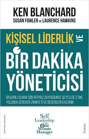 Blanchard, Ken. Kisisel Liderlik ve Bir Dakika Yöneticisi. Sola Unitas Academy, 2022.