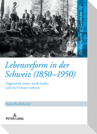 Lebensreform in der Schweiz (1850¿1950)