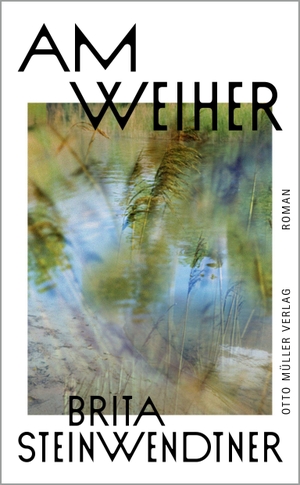 Steinwendtner, Brita. Am Weiher. Otto Müller Verlagsges., 2026.