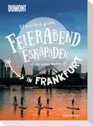 52 kleine & große Feierabend-Eskapaden in Frankfurt am Main