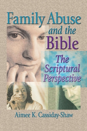 Cassiday-Shaw, Aimee K / Harold G Koenig. Family Abuse and the Bible - The Scriptural Perspective. Taylor & Francis Ltd (Sales), 2002.
