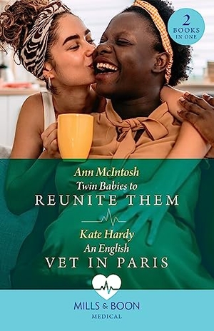 Mcintosh, Ann / Kate Hardy. Twin Babies To Reunite Them / An English Vet In Paris - Twin Babies to Reunite Them / An English Vet in Paris. HarperCollins, 2023.